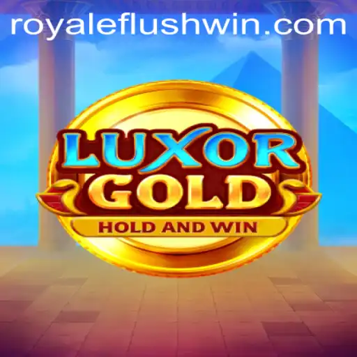 LuxorGold: Unveiling the Thrill of Royale Flush in Modern Gaming