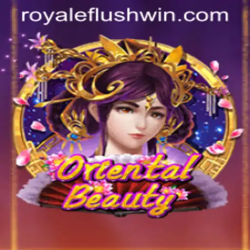 Mastering OrientalBeauty: A Guide to Understanding Royale Flush in This Captivating Game