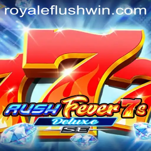 Exploring the Thrills of RushFever7sDeluxeSE and the Quest for a Royale Flush